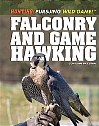 Falconry and Game Hawking (Library Binding)