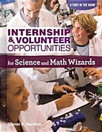 Internship & Volunteer Opportunities for Science and Math Wizards (Library Binding)