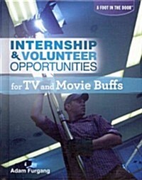 Internship & Volunteer Opportunities for TV and Movie Buffs (Library Binding)