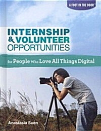 Internship & Volunteer Opportunities for People Who Love All Things Digital (Library Binding)