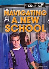 Navigating a New School (Library Binding)