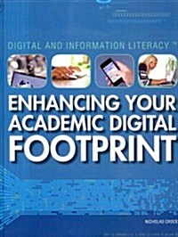 Enhancing Your Academic Digital Footprint (Library Binding)