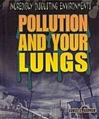 Pollution and Your Lungs (Library Binding)