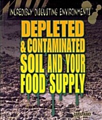 Depleted and Contaminated Soil and Your Food Supply (Paperback)