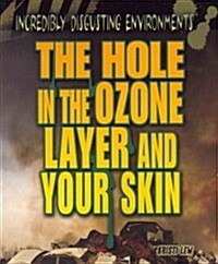 The Hole in the Ozone Layer and Your Skin (Paperback)