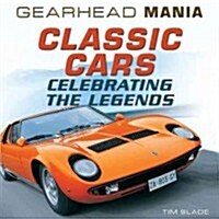 Classic Cars: Celebrating the Legends (Library Binding)