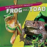 Tell Me the Difference Between a Frog and a Toad (Library Binding)