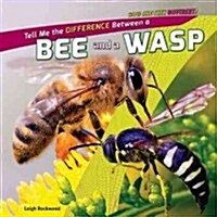 Tell Me the Difference Between a Bee and a Wasp (Library Binding)