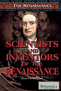 Scientists and Inventors of the Renaissance (Library Binding)
