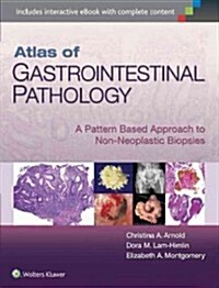Atlas of Gastrointestinal Pathology: A Pattern Based Approach to Non-Neoplastic Biopsies (Hardcover)