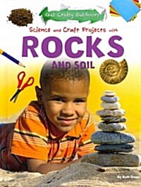 Science and Craft Projects with Rocks and Soil (Library Binding)