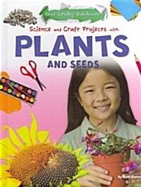 Science and Craft Projects with Plants and Seeds (Library Binding)