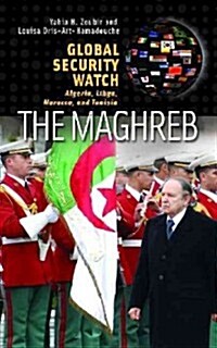 The Maghreb: Algeria, Libya, Morocco, and Tunisia (Hardcover)