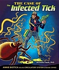 The Case of the Infected Tick (Library Binding)