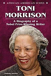 Toni Morrison: A Biography of a Nobel Prize-Winning Writer (Library Binding)