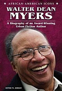 Walter Dean Myers: A Biography of an Award-Winning Urban Fiction Author (Library Binding)