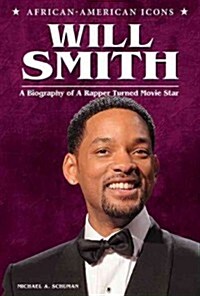 Will Smith: A Biography of a Rapper Turned Movie Star (Library Binding)