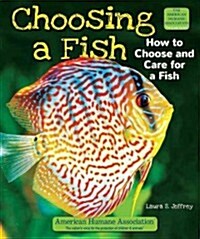 Choosing a Fish: How to Choose and Care for a Fish (Library Binding)