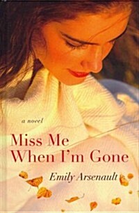 Miss Me When Im Gone (Hardcover)