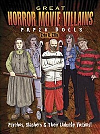 Great Horror Movie Villains Paper Dolls: Psychos, Slashers & Their Unlucky Victims! (Paperback)