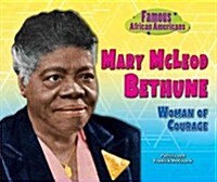 Mary McLeod Bethune: Woman of Courage (Library Binding)