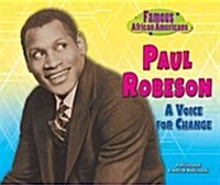 Paul Robeson: A Voice for Change (Library Binding)