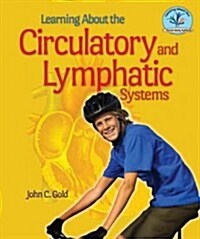 Learning about the Circulatory and Lymphatic Systems (Library Binding)
