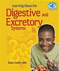 Learning about the Digestive and Excretory Systems (Library Binding)