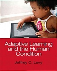 Adaptive Learning and the Human Condition (Hardcover)