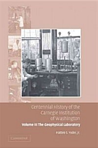 Centennial History of the Carnegie Institution of Washington: Volume 3, The Geophysical Laboratory (Paperback)