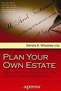 Plan Your Own Estate: Passing on Your Assets and Your Values Legally and Efficiently (Paperback)