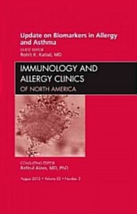 Update on Biomarkers in Allergy and Asthma, an Issue of Immunology and Allergy Clinics (Hardcover)