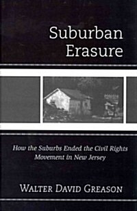 Suburban Erasure: How the Suburbs Ended the Civil Rights Movement in New Jersey (Hardcover)