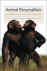 Animal Personalities: Behavior, Physiology, and Evolution (Paperback)