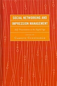 Social Networking and Impression Management: Self-Presentation in the Digital Age (Hardcover, New)