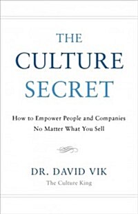 The Culture Secret: How to Empower People and Companies No Matter What You Sell (Hardcover)