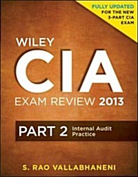 Wiley CIA Exam Review 2013: Part 2, Internal Audit Practice (Paperback)