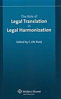 The Role of Legal Translation in Legal Harmonization (Hardcover)