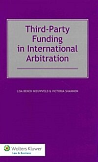 Third-Party Funding in International Arbitration (Hardcover)