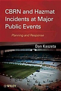 CBRN and Hazmat Incidents at Major Public Events: Planning and Response (Hardcover)