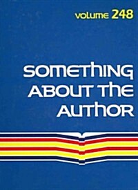Something about the Author, Volume 248: Facts and Pictures about Authors and Illustrators of Books for Young People (Hardcover)
