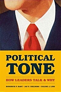 Political Tone: How Leaders Talk and Why (Paperback)