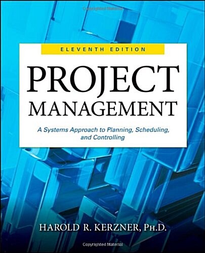 Project Management: A Systems Approach to Planning, Scheduling, and Controlling (Hardcover, 11)
