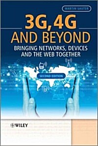 3G, 4G and Beyond: Bringing Networks, Devices and the Web Together (Hardcover, 2)