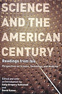 Science and the American Century: Readings from ISIS (Paperback)