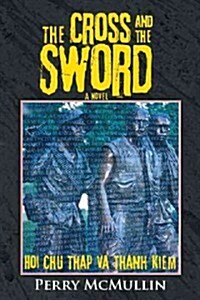 The Cross and the Sword: Hoi Chu Thap Va Thanh Kiem (Paperback)