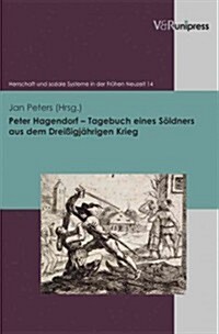 Peter Hagendorf - Tagebuch Eines Soldners Aus Dem Dreissigjahrigen Krieg (Paperback)