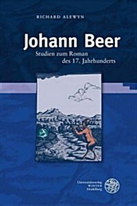 Johann Beer: Studien Zum Roman Des 17. Jahrhunderts (Hardcover, 2)