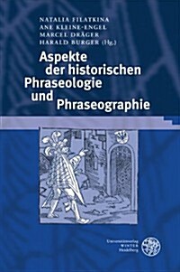 Aspekte Der Historischen Phraseologie Und Phraseographie (Hardcover)