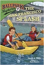 Ballpark Mysteries #7 : The San Francisco Splash